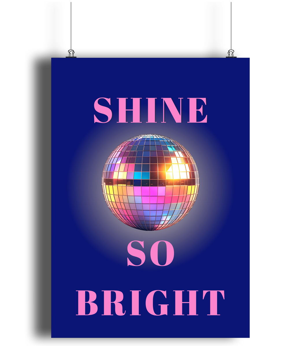A3 Poster-Shine so Bright-disco ball