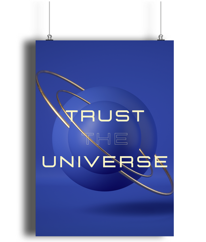 Poster with 'Trust the Universe' text on a blue background by KALMii