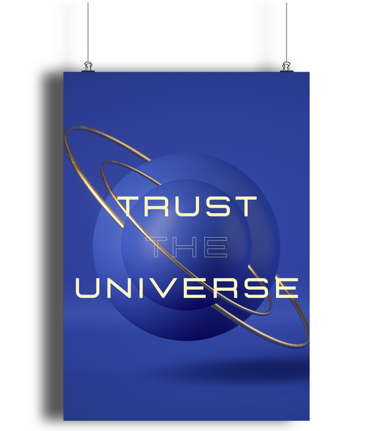 Poster with 'Trust the Universe' text on a blue background by KALMii