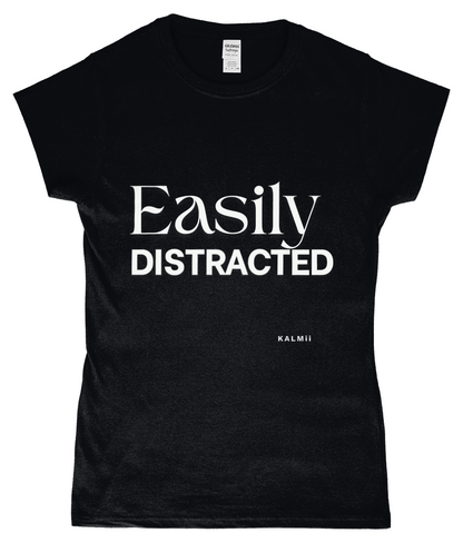 Front of tee with the text 'Easily Distracted' in black