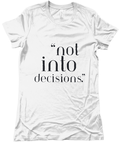 White t-shirt with black text 'not into decisions' on a white background by KALMii